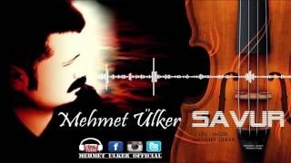 Mehmet Ülker - Savur (Aşkın Hüznü)