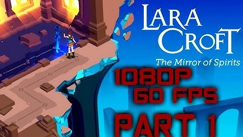 Lara Croft GO The Mirror Of Spirits Walkthrough Gameplay Part 1