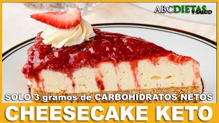 CHEESECAKE KETO: solo 3 gramos de CARBOHIDRATOS NETOS por porción.