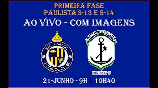 AO VIVO - CAMPEONATO PAULISTA SUB-13 E SUB-14 - SÃO CARLOS x PORTO FOOT BALL - 21/06/2026