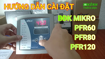 Hướng Dẫn Cài Đặt Bộ Điều Khiển Tụ Bù Mikro pfr60-pfr120-pfr140