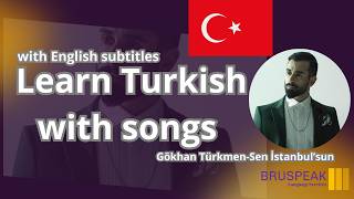 Gökhan Türkmen - Sen İstanbulsun Learn Turkish With Songs + / - S43