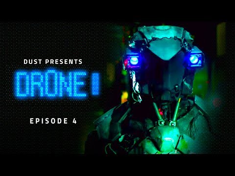 Sci-Fi Digital Series "Dr0ne" Episode 4 | DUST