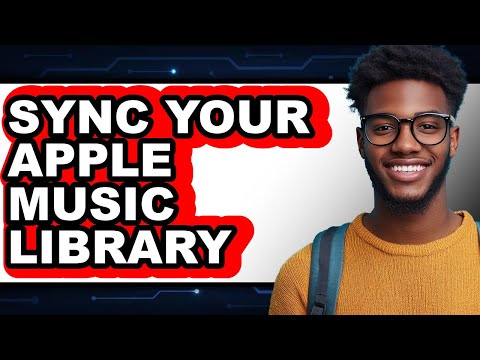 How To Sync Your Apple Music Library (Easy Method)