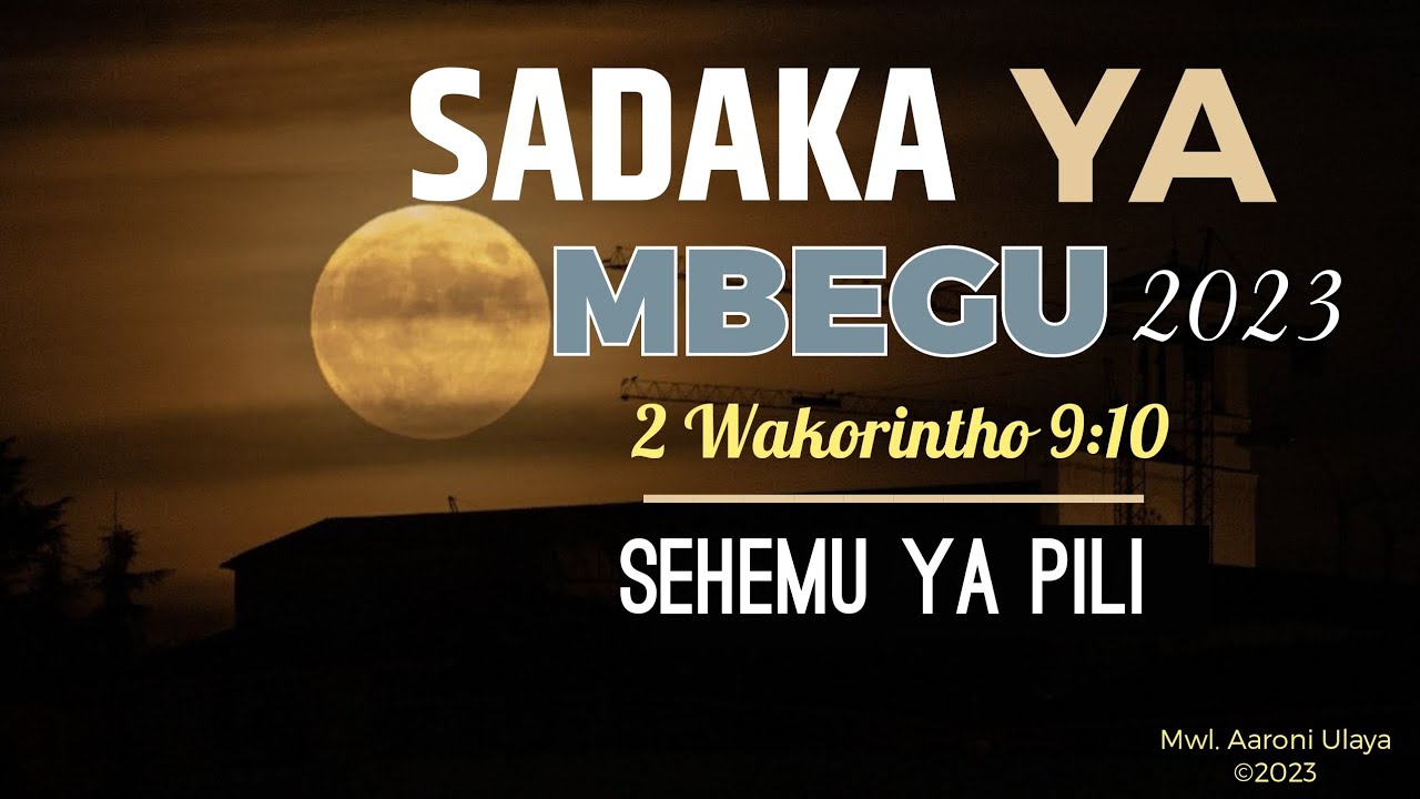 SOMI: SADAKA YA MBEGU 2023. SEHEMU YA PILI