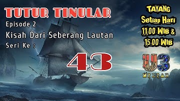 TUTUR TINULAR, Eps. 2 SERI 43 (Kisah Dari Seberang Lautan) Sandiwara Radio ~ U3M Story