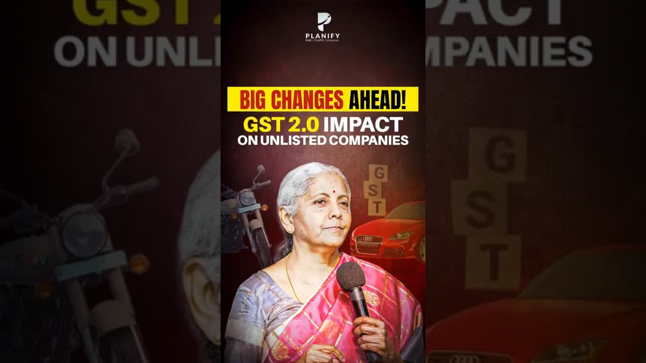 GST 2.0 | Impact on Unlisted Companies Big Changes Ahead!