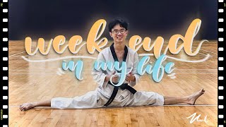 a weekend in my life! - Taekwondo edition