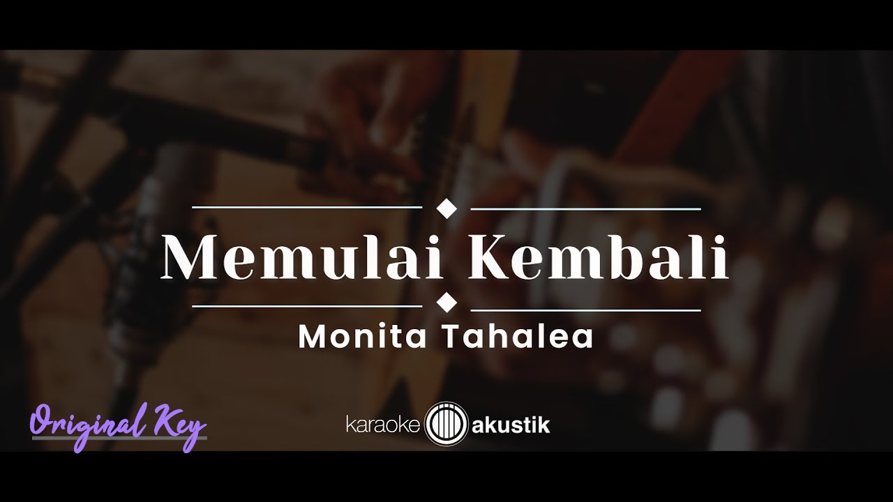 Memulai Kembali – Monita Tahalea (KARAOKE AKUSTIK - ORIGINAL KEY)