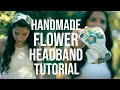 MAKING A FLOWER HEADBAND TUTORIAL l Embroidery and Sewing