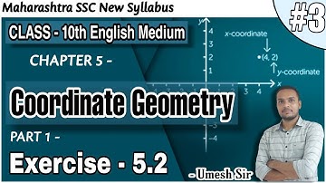 Co-ordinate Geometry | Practice Set 5.2 (Part 1) | Class 10 Maharashtra Board New Syllabus