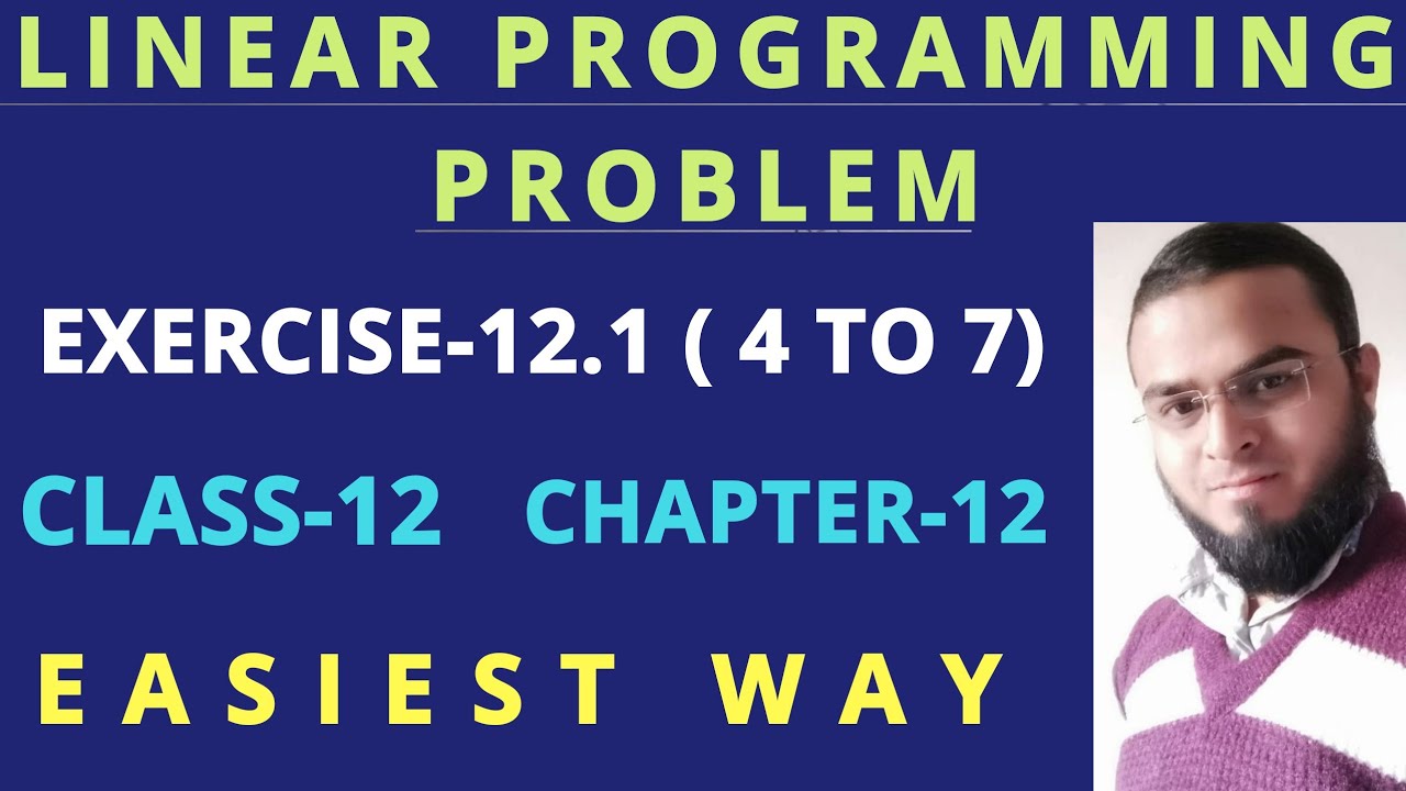 LINEAR PROGRAMMING PROBLEM EXERCISE-12.1 ( 4 TO 7 ) CLASS-12 - YouTube