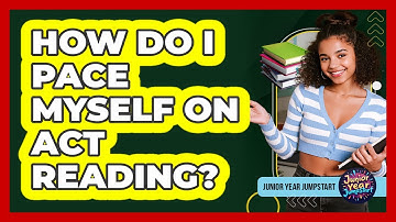 How Do I Pace Myself On ACT Reading?