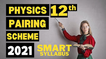 PHYSICS PAIRING SCHEME 2ND YEAR 2021- ACCORDING TO SMART SYLLABUS (JUNE UPDATED)