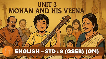 Std 9 - English - Chapter 3 - Mohan And His Veena (Gujarati Medium)