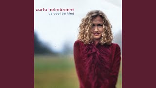 Miniatura de "Carla Helmbrecht - Be Cool Be Kind"