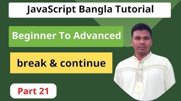 JavaScript Bangla Tutorial [#21] || how to use break and continue