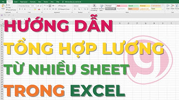 Cách tổng hợp lương từ nhiều sheet vào một sheet trong Excel