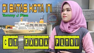 Lagu Pop Indonesia Dibatas Kota Ini Tommy J Pisa -  Cut Fahra Putri | Cover chords