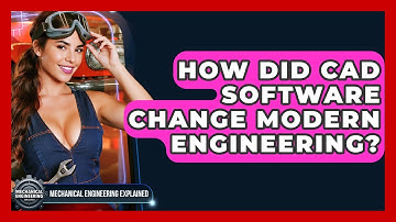 How Did CAD Software Change Modern Engineering? - Mechanical Engineering Explained