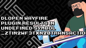 Fixing dlopen wayfire plugin results in undefined symbol error