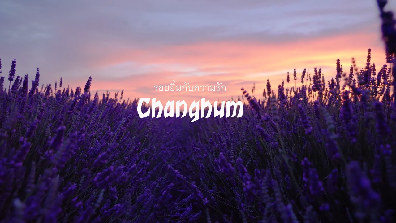 รอยยิ้มกับความรัก - Changhum [ video ]