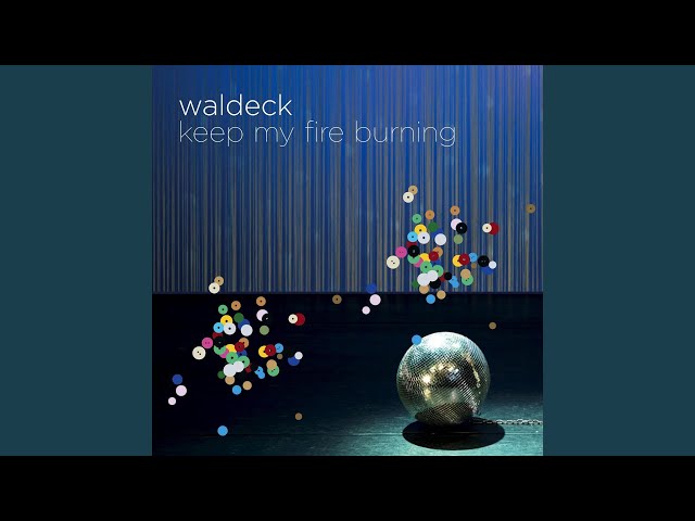 WALDECK - Keep My Fire Burning