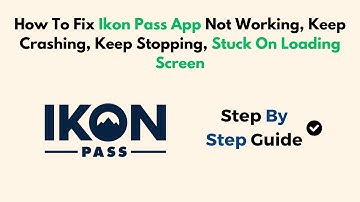 How To Fix Ikon Pass App Not Working, Keep Crashing, Keep Stopping, Stuck On Loading Screen
