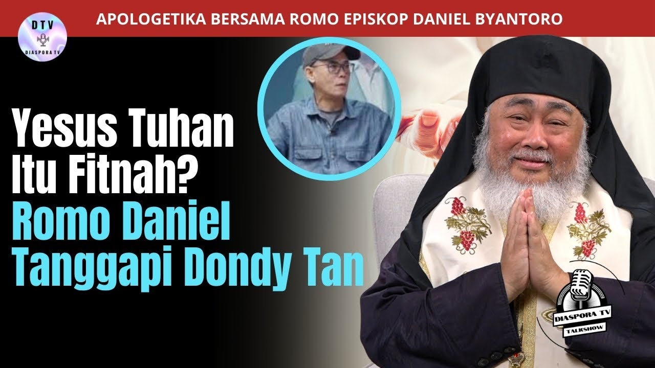 Romo Episkop Daniel Byantoro | Yesus Tuhan Itu Fitnah? Romo Tanggapi Dondy Tan | TS | 20 Sept 2025