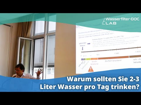 Warum sollten Sie 2-3 Liter Wasser pro Tag trinken und worauf ist bei Trinkwasser zu achten?