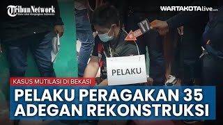 35 Adegan Diperagakan Dalam Rekontruksi Kasus Mutilasi Di Bekasi 35 Adegan Diperagakan Dalam Rekontruksi Kasus Mutilasi Di Bekasi