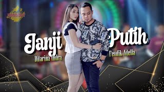 Difarina Indra & Fendik Adella - JANJI PUTIH  //  Ku berjanji akan setia hanya untuk satu cinta