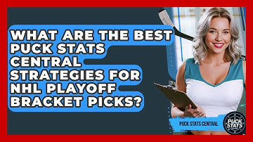 What Are The Best Puck Stats Central Strategies For NHL Playoff Bracket Picks? - Puck Stats Central