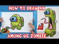 How to Draw an AMONG US ZOMBIE SURPRISE FOLD