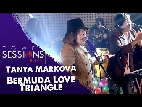 Tower Sessions Live - Tanya Markova - Bermuda Love Triangle