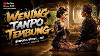 Wening Tanpo Tembung By DHA | Tembang Jawa Spiritual & Mistis | Gamelan Modern