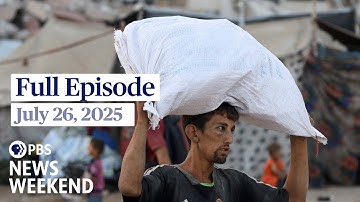 PBS News Weekend full episode, July 26, 2025