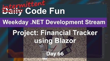 .NET Live Coding Session - Today:  Day 66 of the Financial Management Tracker project