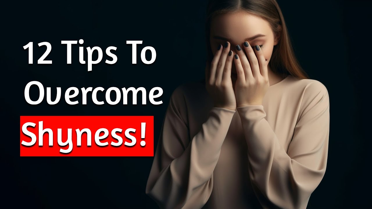 How To Stop Being Shy And Quiet – 12 Tips To Overcome Shyness! - YouTube