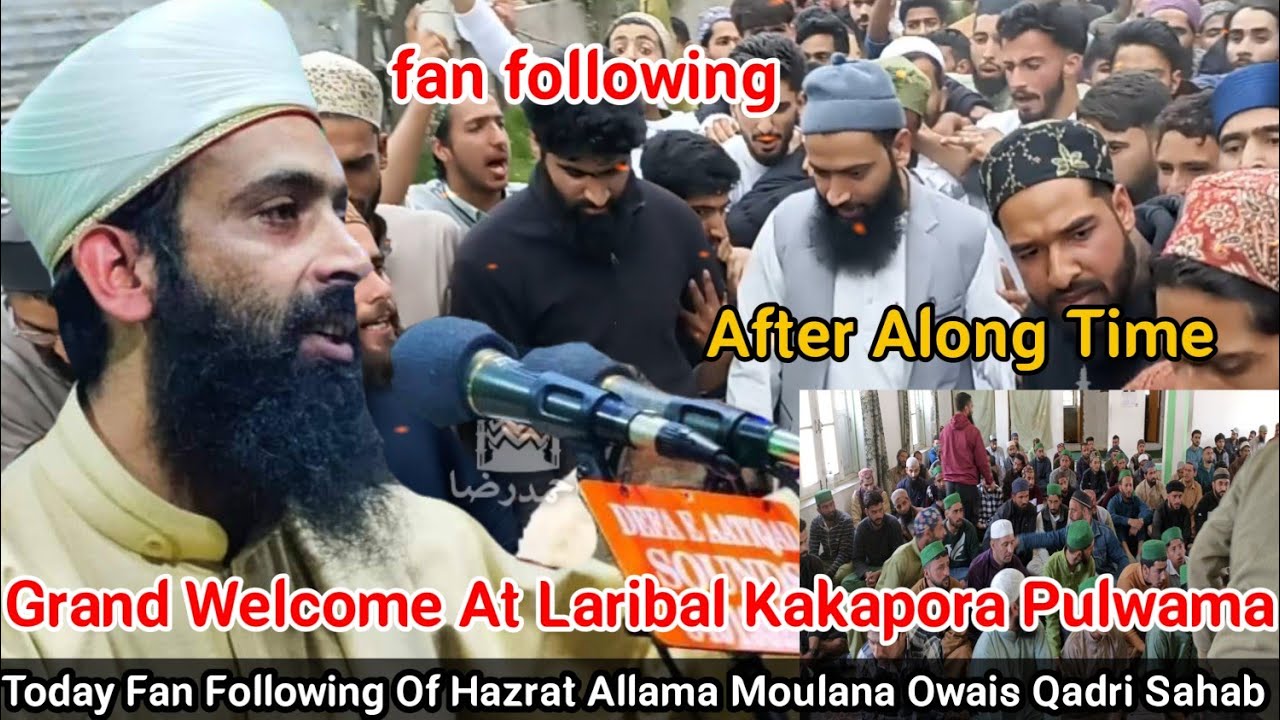 Grand Welcome Of Hazrat Allama Moulana Owais Qadri Sahab At Laribal Kakapora After Along Time 