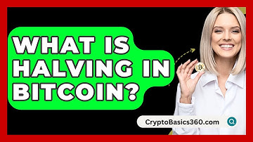 What Is Halving In Bitcoin? - CryptoBasics360.com