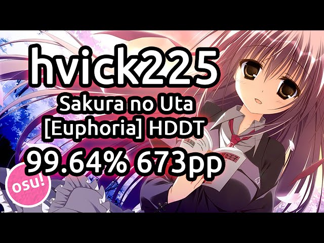 hvick225 | Hana - Sakura no Uta [Euphoria] | HDDT 99.64% x1