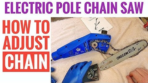 Electric Pole ChainSaw How To Replace Chain & Adjust Blade