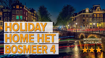 Holiday home Het Bosmeer 4 hotel review | Hotels in Noordwolde | Netherlands Hotels