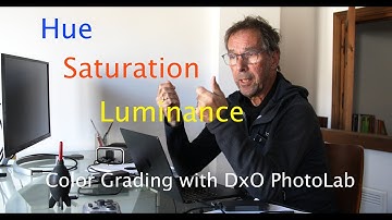 Why Hue, Saturation & Luminance are Absolutely Key for Color Processing (feat. DxO PhotoLab)