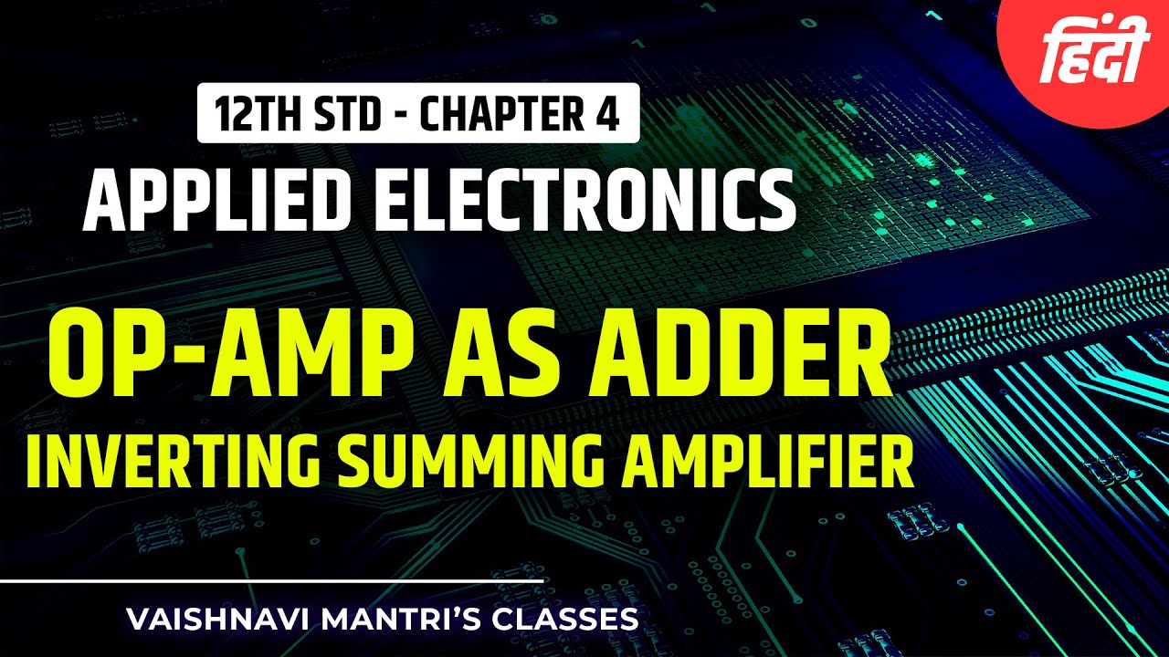 Op-Amp as Adder in Hindi| Inverting Summing Amplifier | Ch.4 ...