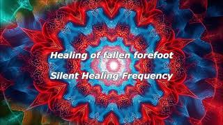 Healing of fallen forefoot Silent Healing Frequency