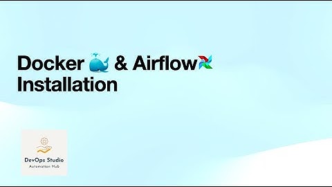 Lecture#3 Installing Docker 🐳  & Apache Airflow😎