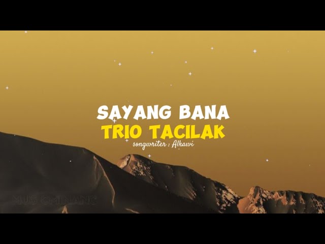 Trio Tacilak - Sayang Bana . (Lirik Music Minang) class=