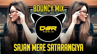 SAJAN MERE SATRANGIYA DJ SONG || BOUNCY MIX || DJ REMIX SONG || DSR REMIX